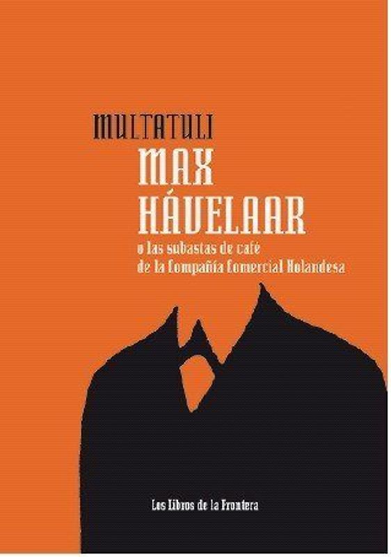 Max Hávelaar o las subastas de café de la Companía. Comercial Holandesa