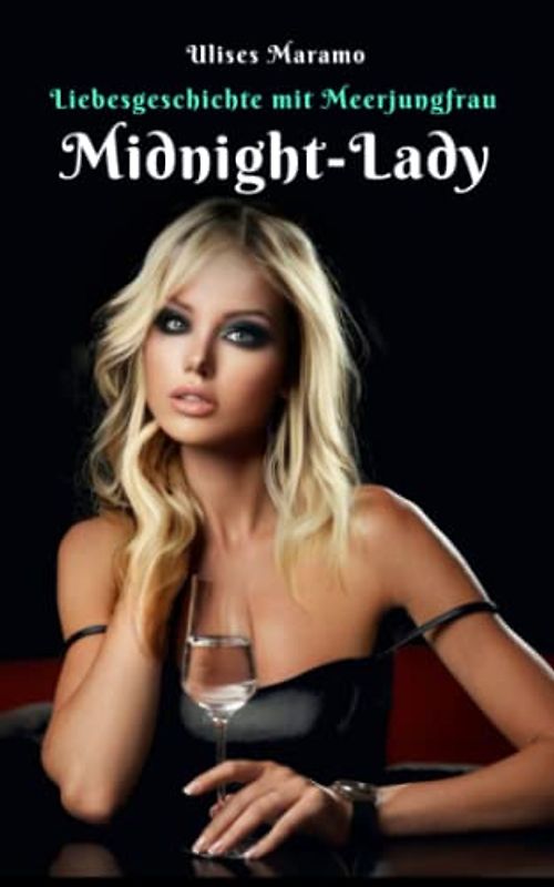 Liebesgeschichte mit Meerjungfrau Midnight-Lady: Die Meerjungfrau und der Vollmond-Fluch (Liebesgeschichten Mit Meerjungfrau)