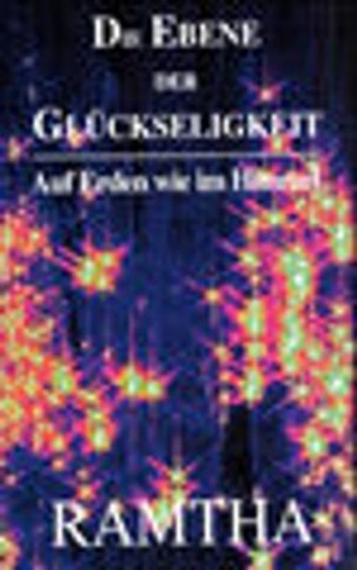 Die Ebene der Glückseligkeit. Wie auf Erden so im Himmel