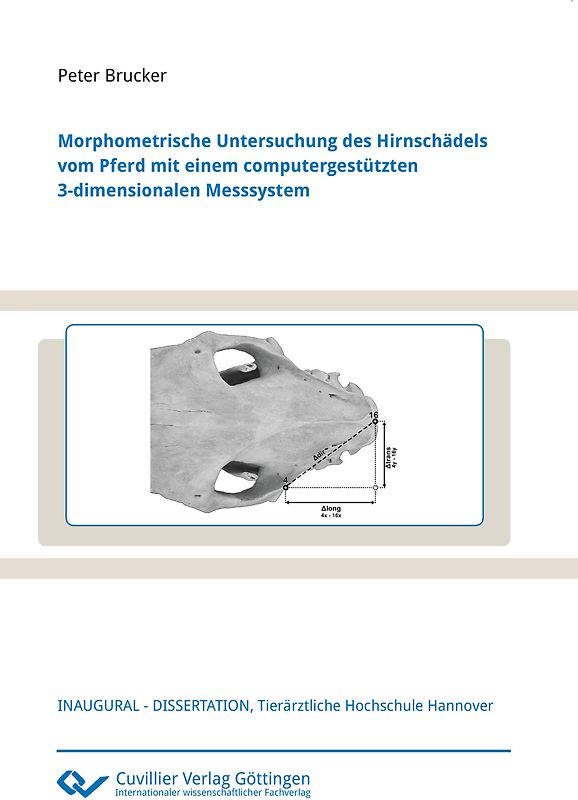 Morphometrische Untersuchung des Hirnschädels vom Pferd mit einem computergestützten 3-dimensionalen Messsystem