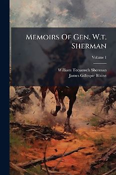 Memoirs Of Gen. W.t. Sherman