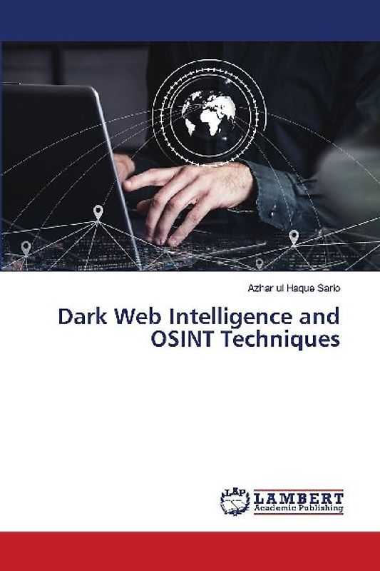 Dark Web Intelligence and OSINT Techniques