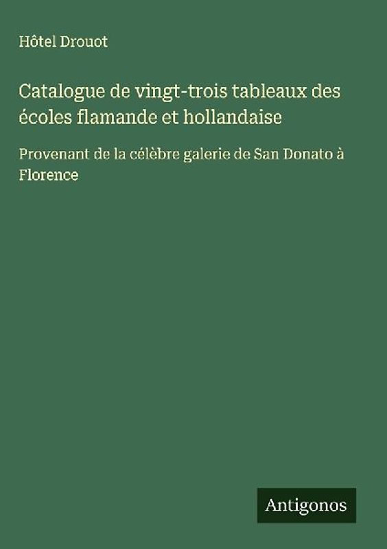 Catalogue de vingt-trois tableaux des écoles flamande et hollandaise