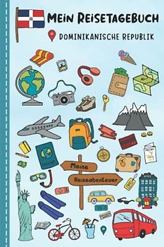 Reisetagebuch für Kinder Dominikanische Republik: Dominikanische Republik Urlaubstagebuch zum Ausfüllen,Eintragen,Malen,Einkleben für Ferien & Urlaub ... Kinder Buch für Reise & unterw