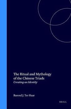 The Ritual and Mythology of the Chinese Triads