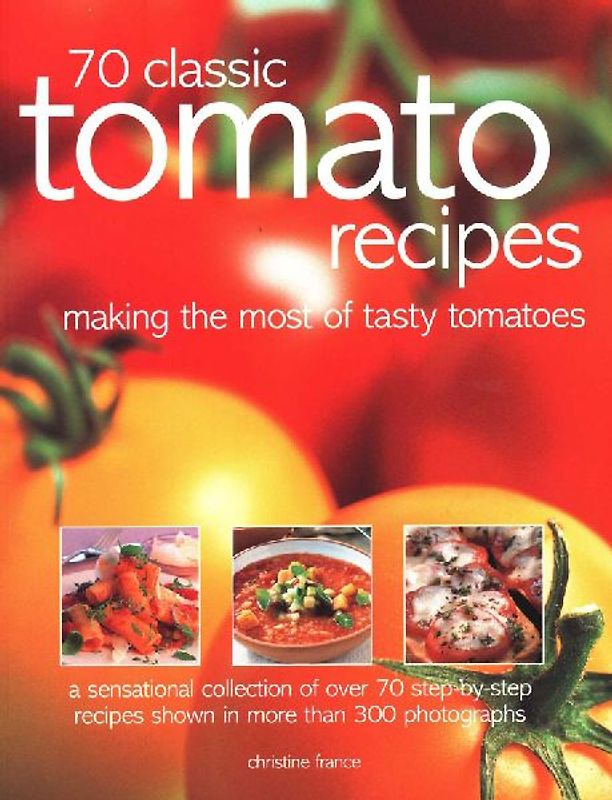 70 Classic Tomato Recipes