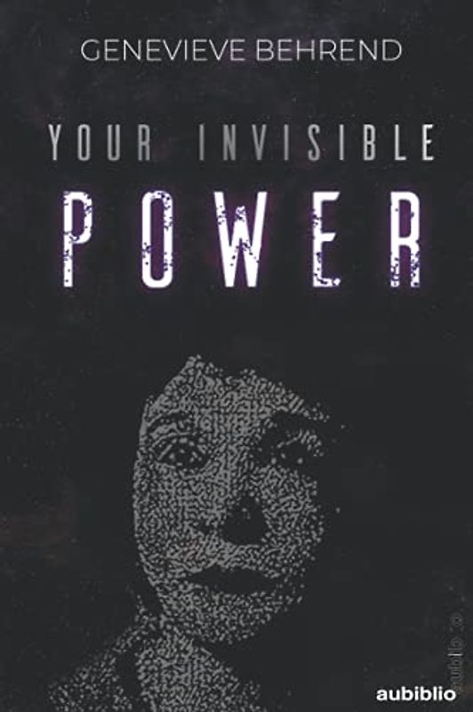 YOUR INVISIBLE POWER