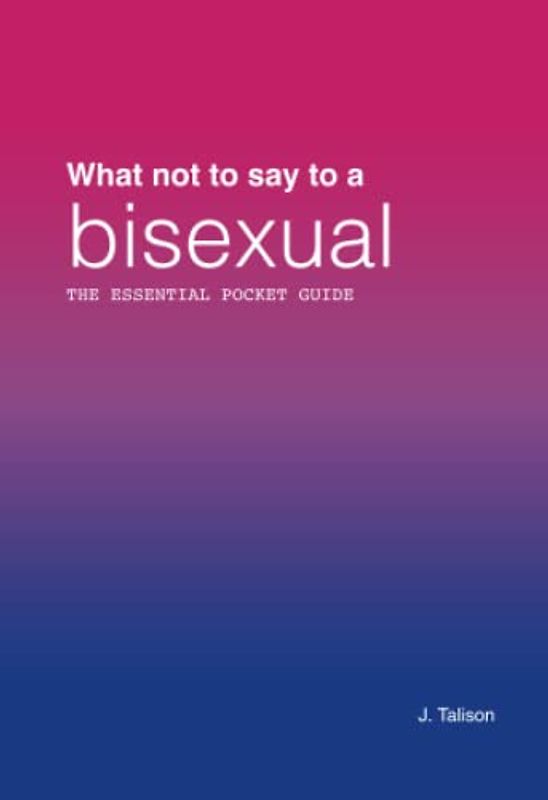 What Not to Say to a Bisexual