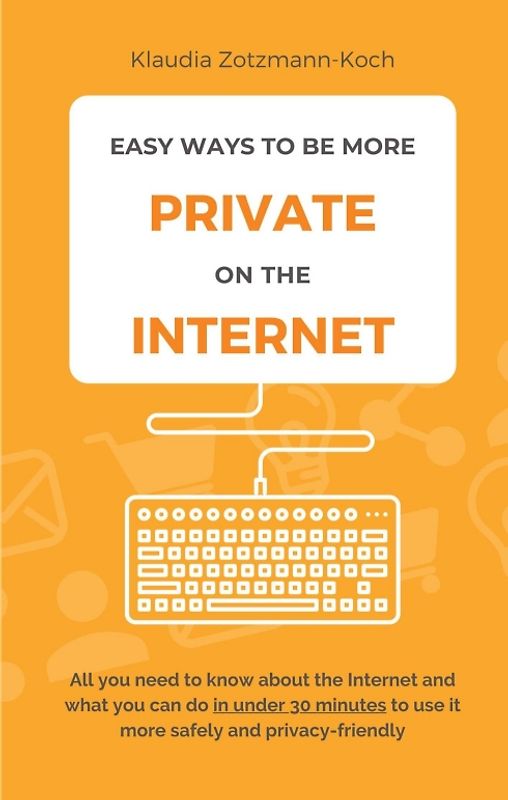 Easy Ways to Be More Private on the Internet