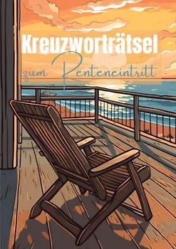 Kreuzworträtsel zum Renteneintritt: Gedächtnistraining für stundenlange Knobelfreude | Schwere Kreuzworträtsel mit großer Schrift