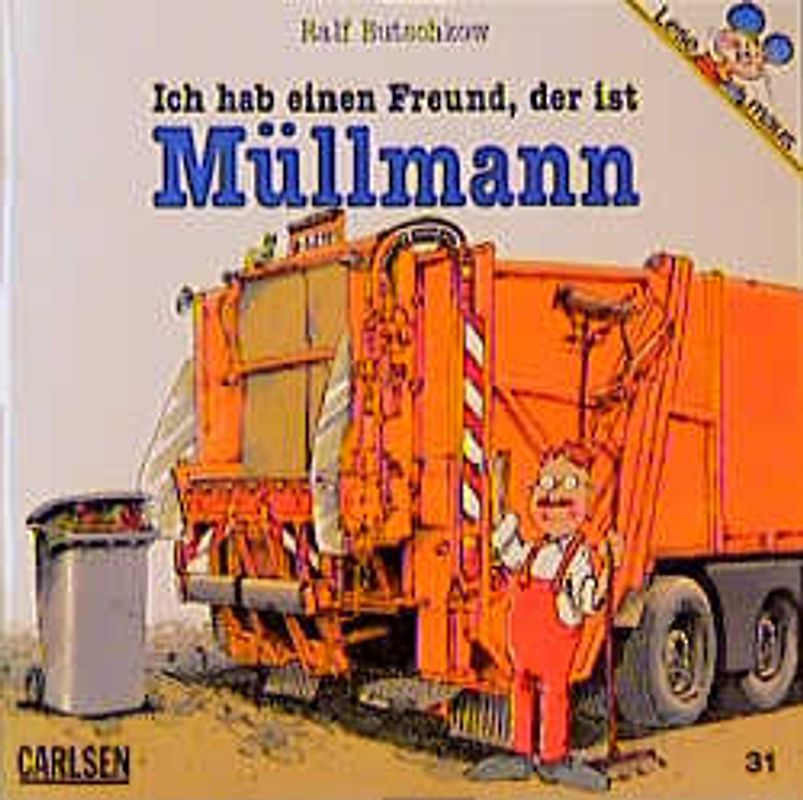 Ich hab einen Freund, der ist Müllmann