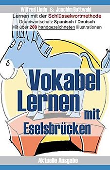 Vokabel Lernen mit Eselsbrücken. Lernen mit der Schlüsselwortmethode. Grundwortschatz Spanisch / Deutsch