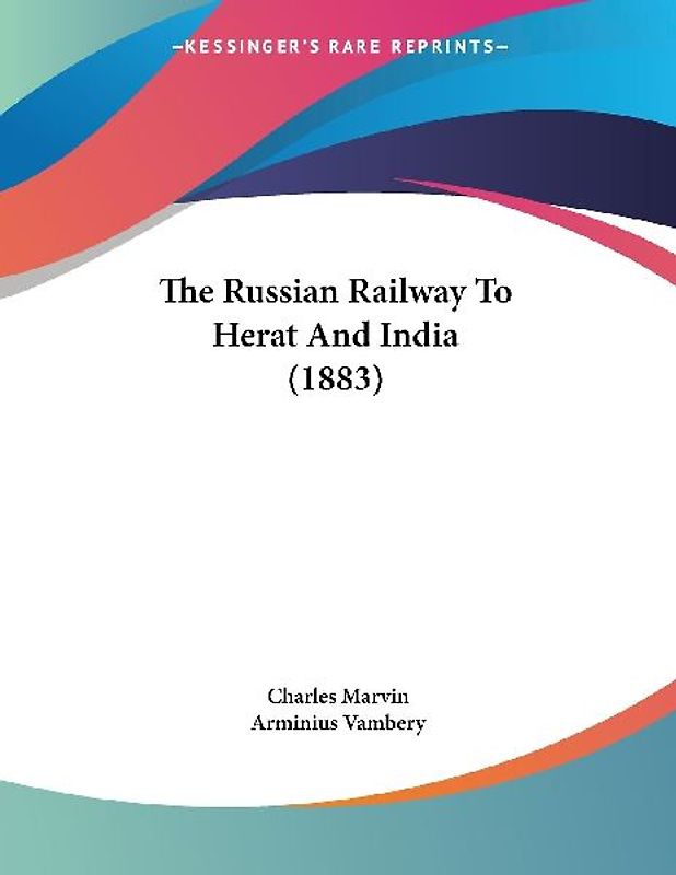 The Russian Railway To Herat And India (1883)
