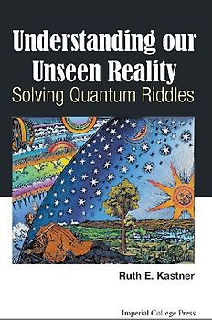 UNDERSTANDING OUR UNSEEN REALITY