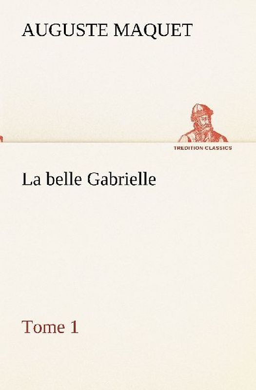 La belle Gabrielle - Tome 1