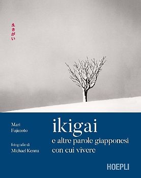 Ikigai e altre parole giapponesi con cui vivere