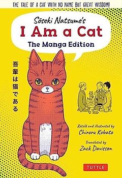 I Am a Cat: The Tale of a Cat With No Name but Great Wisdom! the Manga Edition