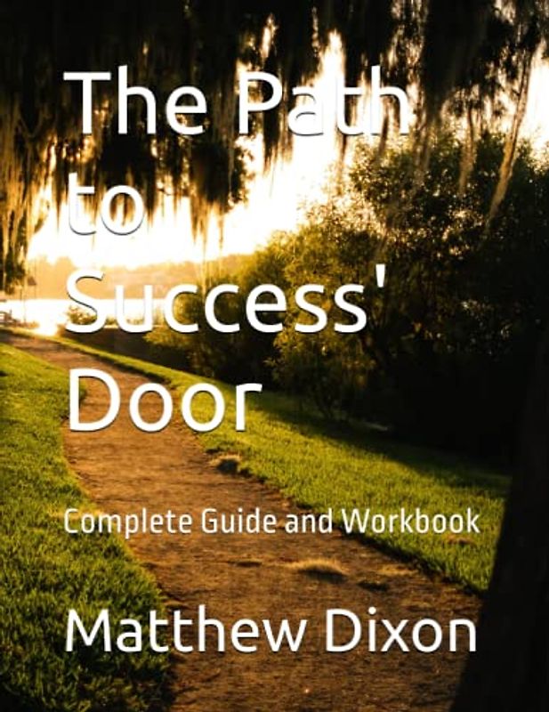 The Path to Success' Door: Complete Guide and Workbook