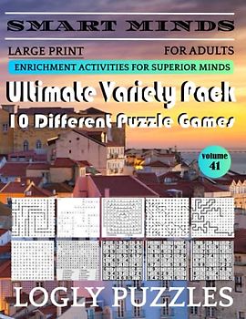 Smart Minds -Super Variety 10 Different Puzzle Games Book For Adults: Ultimate Variety Puzzles Large-Print Word Search, Word Maze .Word Spiral ,Word ... And Sudoku Easy , Medium And Hard volume 41