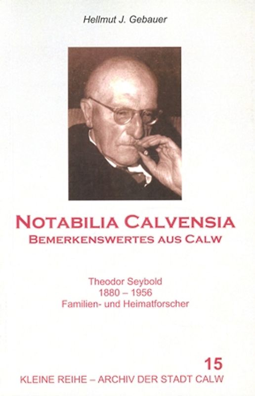 Notabilia Calvensia - Bemerkenswertes aus Calw