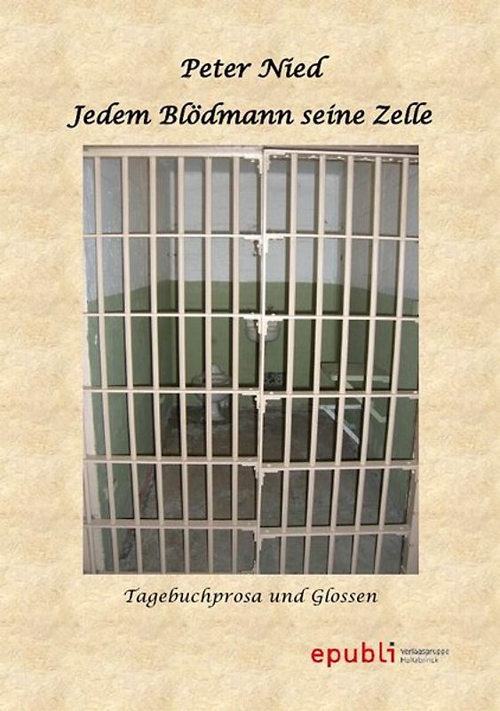 Jedem Blödmann seine Zelle