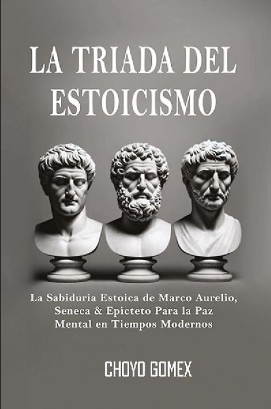 La Triada del Estoicismo