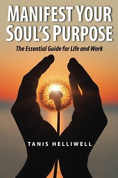 Manifest Your Soul's Purpose