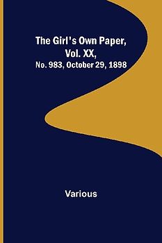 The Girl's Own Paper, Vol. XX, No. 983, October 29, 1898