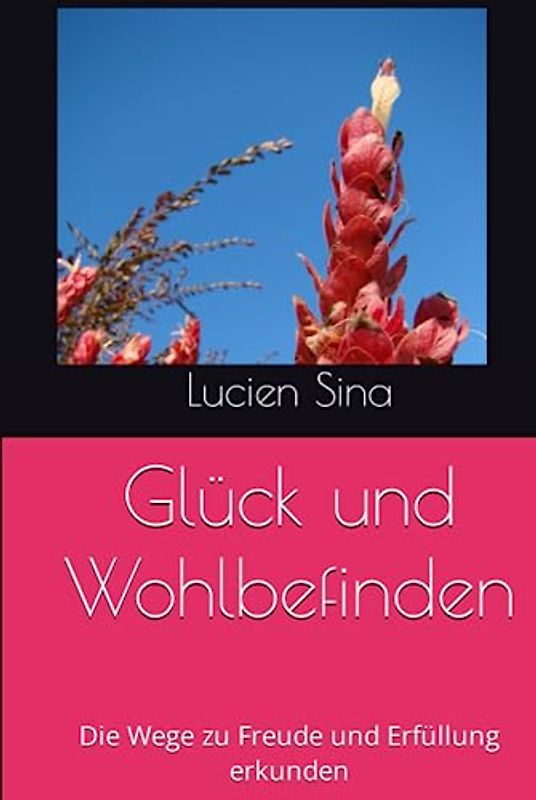 Glück und Wohlbefinden: Die Wege zu Freude und Erfüllung erkunden