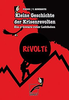Kleine Geschichte der Krisenrevolten – Ein schwarz-roter Leitfaden