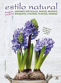 Estilo natural : jardines verticales, ramos, bonsáis, bouquets, centros, plantas e ikebana