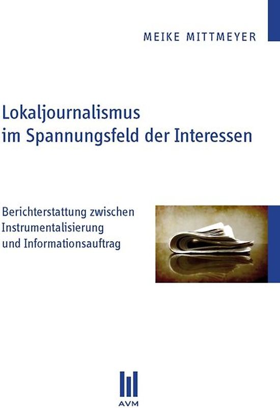 Lokaljournalismus im Spannungsfeld der Interessen