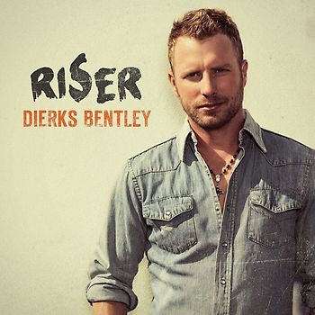 Bentley,Dierks - Riser