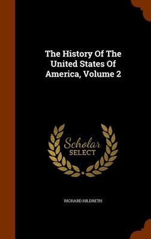 The History Of The United States Of America, Volume 2