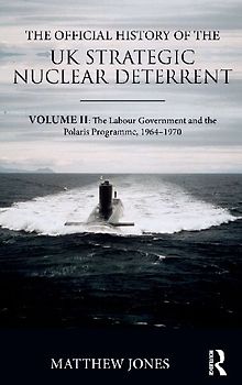 The Official History of the UK Strategic Nuclear Deterrent