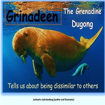 Grinadeen the Grenadine Dugong: Tells us about being dissimilar to others ('Fascinating Creatures', Band 17)