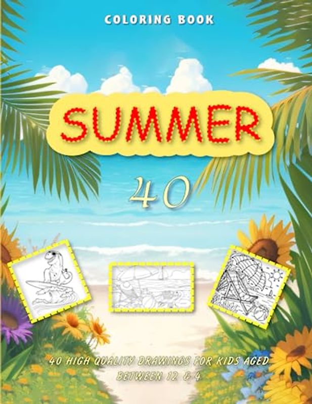 Summer: 40 high quality drawings for kids aged between 4 and 12