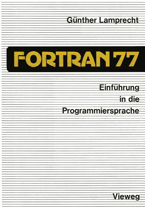 Einführung in die Programmiersprache FORTRAN 77