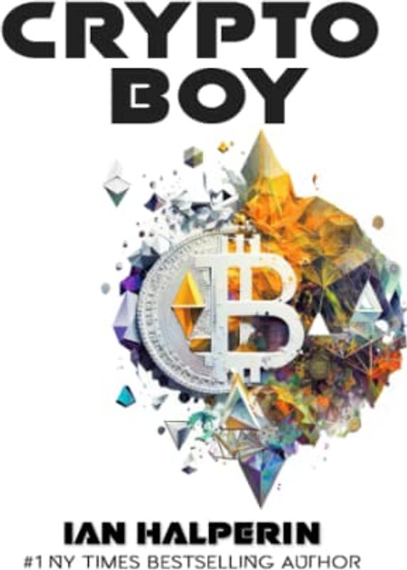 Crypto Boy: Inside The Success, Sex, Dirty Money, Murder & Wild World of The Blockchain