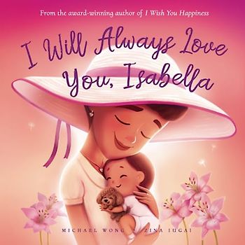 I Will Always Love You, Isabella (The Unconditional Love for Isabella Series, Band 3)