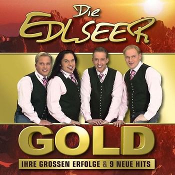 die Edlseer - Gold-Ihre Grossen Erfolge & 9 Neue Hits