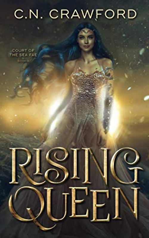 Rising Queen (Court of the Sea Fae Trilogy, Band 3)