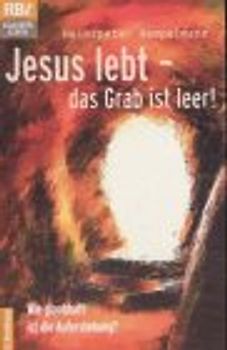 Jesus lebt - Das Grab ist leer!