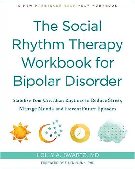 The Social Rhythm Therapy Workbook for Bipolar Disorder