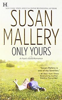 Only Yours (Fool's Gold) - Susan Mallery