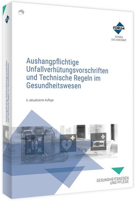Aushangpflichtige Unfallverhütungsvorschriften und Technische Regeln im Gesundheitswesen