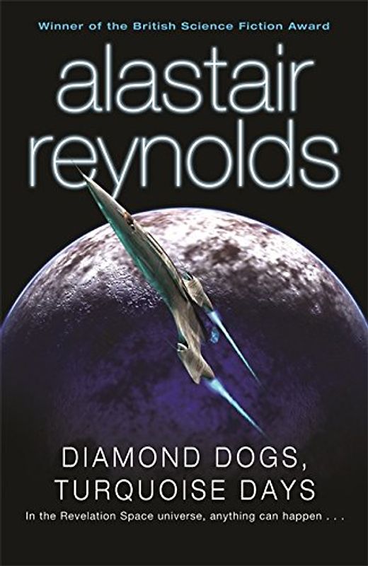 Diamond Dogs, Turquoise Days - Reynolds, Alastair