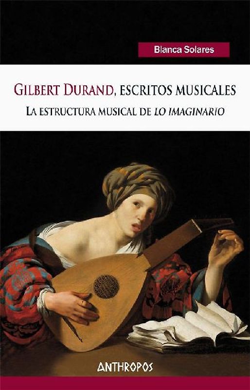 Gilbert Durand, escritos musicales : la estructura musical de "lo imaginario"