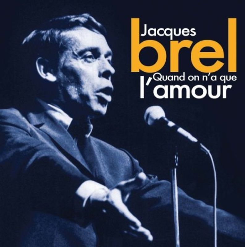 Jacques Brel - Quand on N'a Que l'Amour