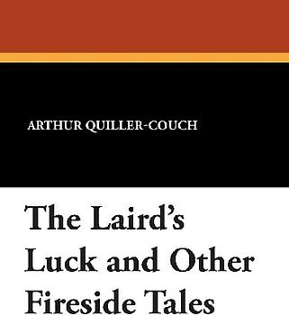 The Laird's Luck and Other Fireside Tales